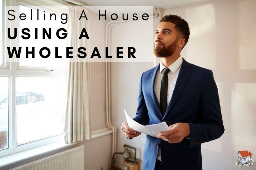 Selling A House With A Wholesaler
